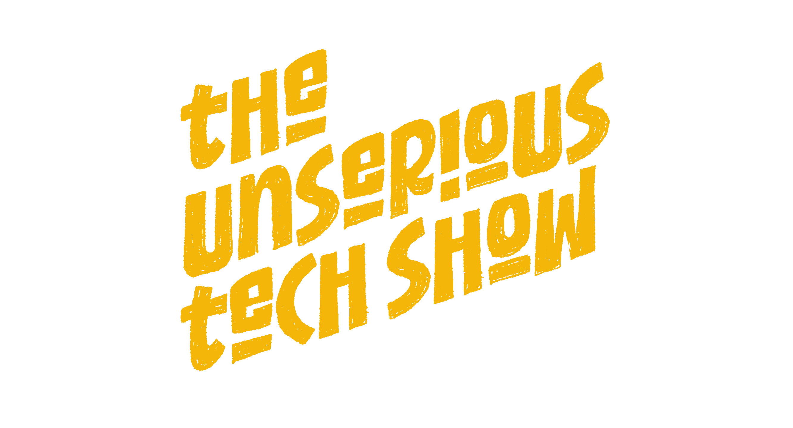 The Unserious Tech Show